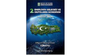 Arz Güvenliğinden Depolama Ekosistemine: ‘Türkiye’nin Yeni Enerji Stratejisi’ Şekilleniyor