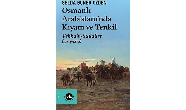 VBKY “Osmanlı Arabistanı’nda Kıyam ve Tenkil”i yayımladı